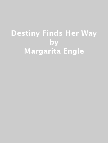 Destiny Finds Her Way - Margarita Engle - National Geographic KIds