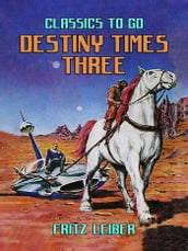 Destiny Times Three