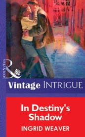 In Destiny s Shadow (Mills & Boon Vintage Intrigue)
