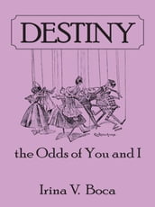 Destiny: the Odds of You and I