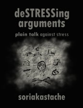 Destressing Arguments - Plain Talk Against Stress