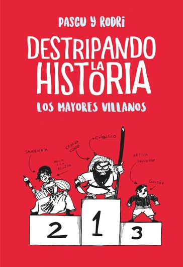 Destripando la historia - Los mayores villanos - Rodrigo Septién «Rodri» - Álvaro Pascual «Pascu»