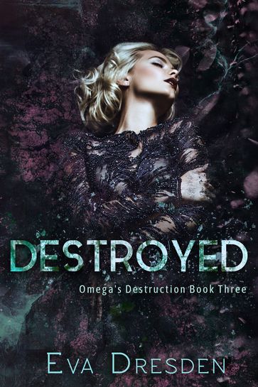 Destroyed - Eva Dresden