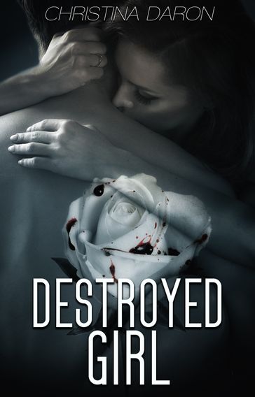 Destroyed Girl - Christina Daron
