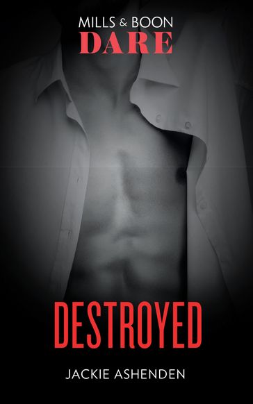 Destroyed (Mills & Boon Dare) (The Knights of Ruin, Book 2) - Jackie Ashenden