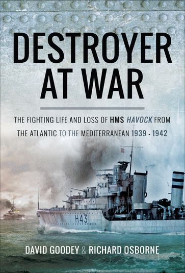 Destroyer at War - David Goodey - Richard Osborne