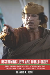 Destroying Libya and World Order
