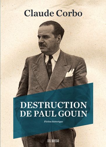 Destruction de Paul Gouin - Claude Corbo