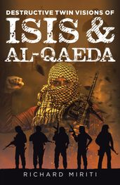 Destructive Twin Visions of ISIS & Al-Qaeda
