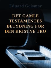 Det Gamle Testamentes betydning for den kristne tro