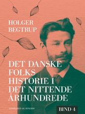 Det danske folks historie i det nittende arhundrede. Bind 4