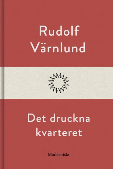Det druckna kvarteret - Lars Sundh - Rudolf Varnlund