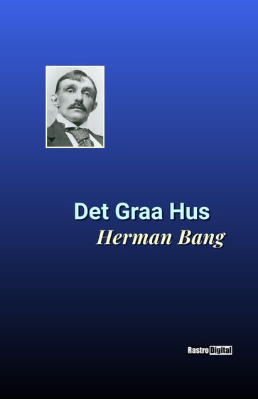 Det graa hus - Herman Bang