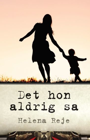 Det hon aldrig sa - Helena Reje