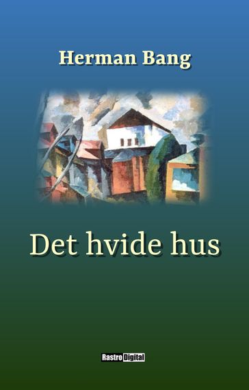 Det hvide hus - Herman Bang