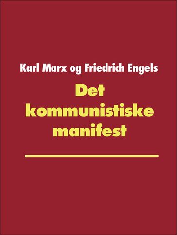 Det kommunistiske manifest - Friedrich Engels - Karl Marx