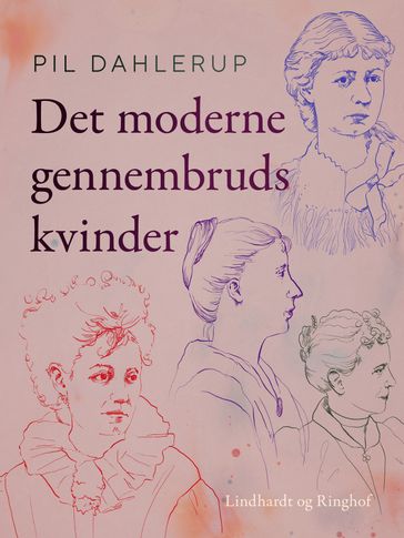 Det moderne gennembruds kvinder - Pil Dahlerup