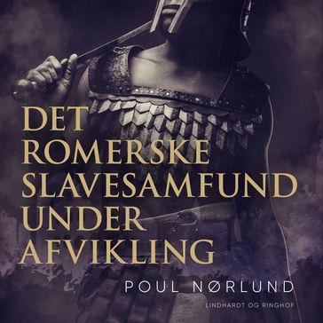 Det romerske slavesamfund under afvikling - Poul Nørlund
