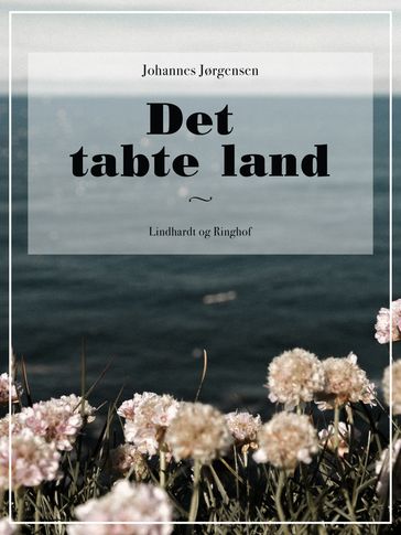 Det tabte land - Johannes Jørgensen