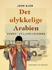 Det ulykkelige Arabien. Yemen - et land i klemme