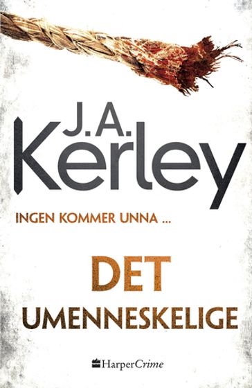 Det umenneskelige - J.A. Kerley