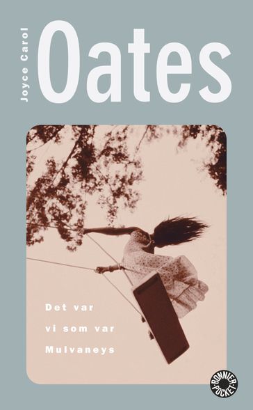 Det var vi som var Mulvaneys - Joyce Carol Oates - Marina Mattsson