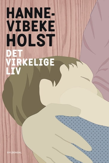 Det virkelige liv - Hanne-Vibeke Holst