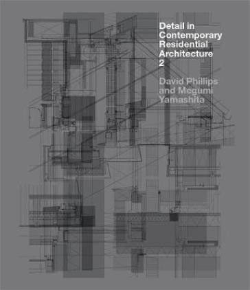 Detail in Contemporary Residential Architecture 2 - David Phillips - Megumi Yamashita