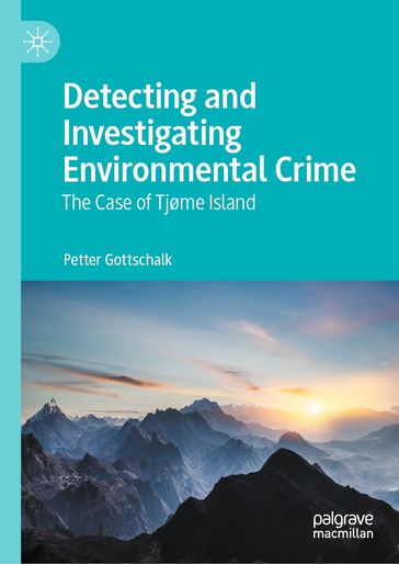 Detecting and Investigating Environmental Crime - Petter Gottschalk