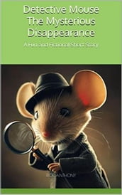 Detective Mouse: The Mysterious Disappearance