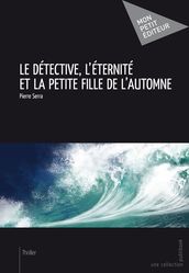 Le Détective, l éternité et la petite fille de l automne