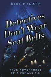 Detectives Don t Wear Seat Belts