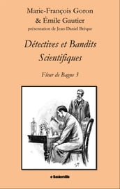 Détectives et bandits scientifiques