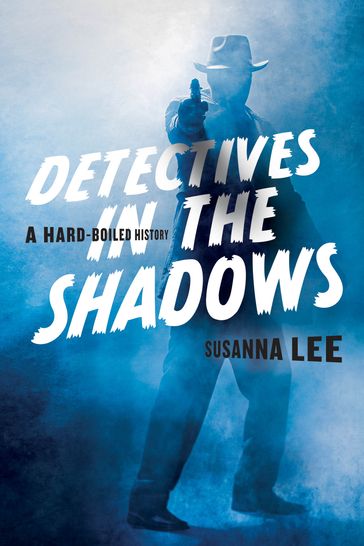 Detectives in the Shadows - Susanna Lee