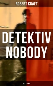 Detektiv Nobody (Alle 8 Bande)