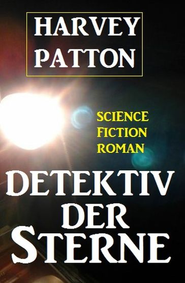 Detektiv der Sterne - Harvey Patton