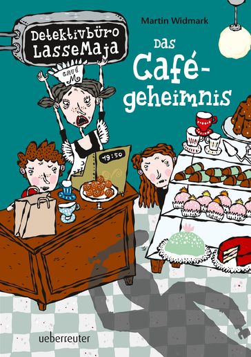 Detektivbüro LasseMaja - Das Cafégeheimnis (Bd. 5) - Martin Widmark