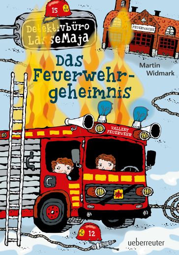 Detektivbüro LasseMaja - Das Feuerwehrgeheimnis - Martin Widmark