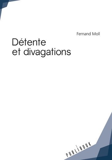 Détente et divagations - Fernand Moll