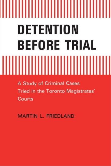 Detention Before Trial - Martin L. Friedland