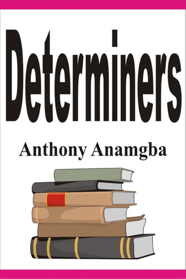 Determiners - Anthony Anamgba