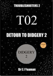 Detour to Didgery 2 (Troubleshooters 2)