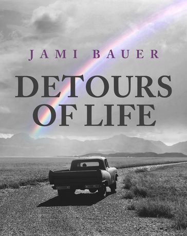 Detours of Life - Jami Bauer