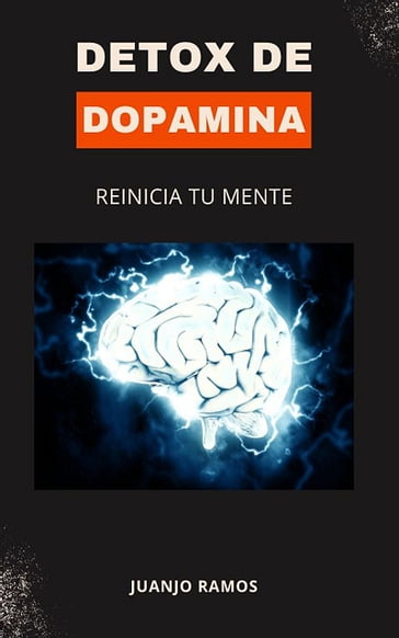 Detox de dopamina - Juanjo Ramos