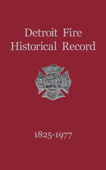 Detroit Fire Historical Record 1825-1977 - Turner Publishing