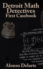 Detroit Math Detectives, First Casebook