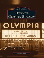 Detroit s Olympia Stadium