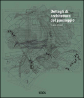 Dettagli di architettura del paesaggio. Con CD-ROM