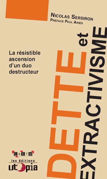 Dette et extractivisme - Nicolas Sersiron - Paul Ariès