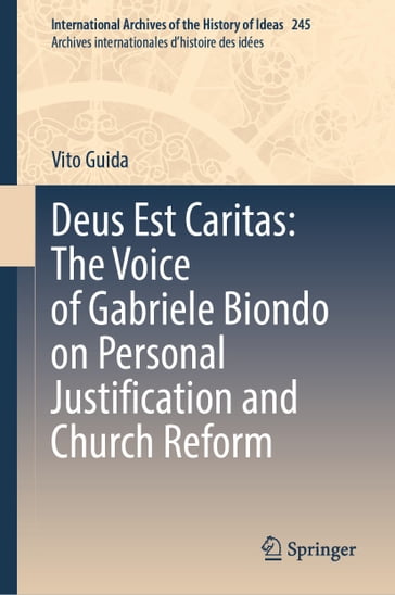 Deus Est Caritas: The Voice of Gabriele Biondo on Personal Justification and Church Reform - Vito Guida